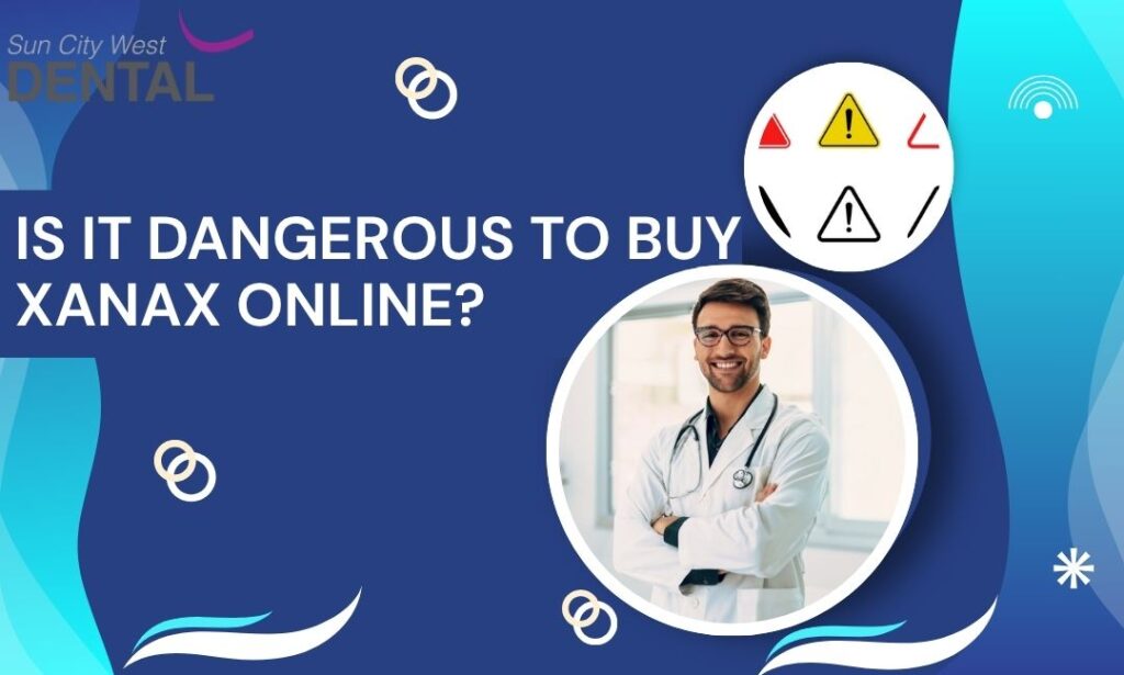 Is It Dangerous to Buy Xanax Online